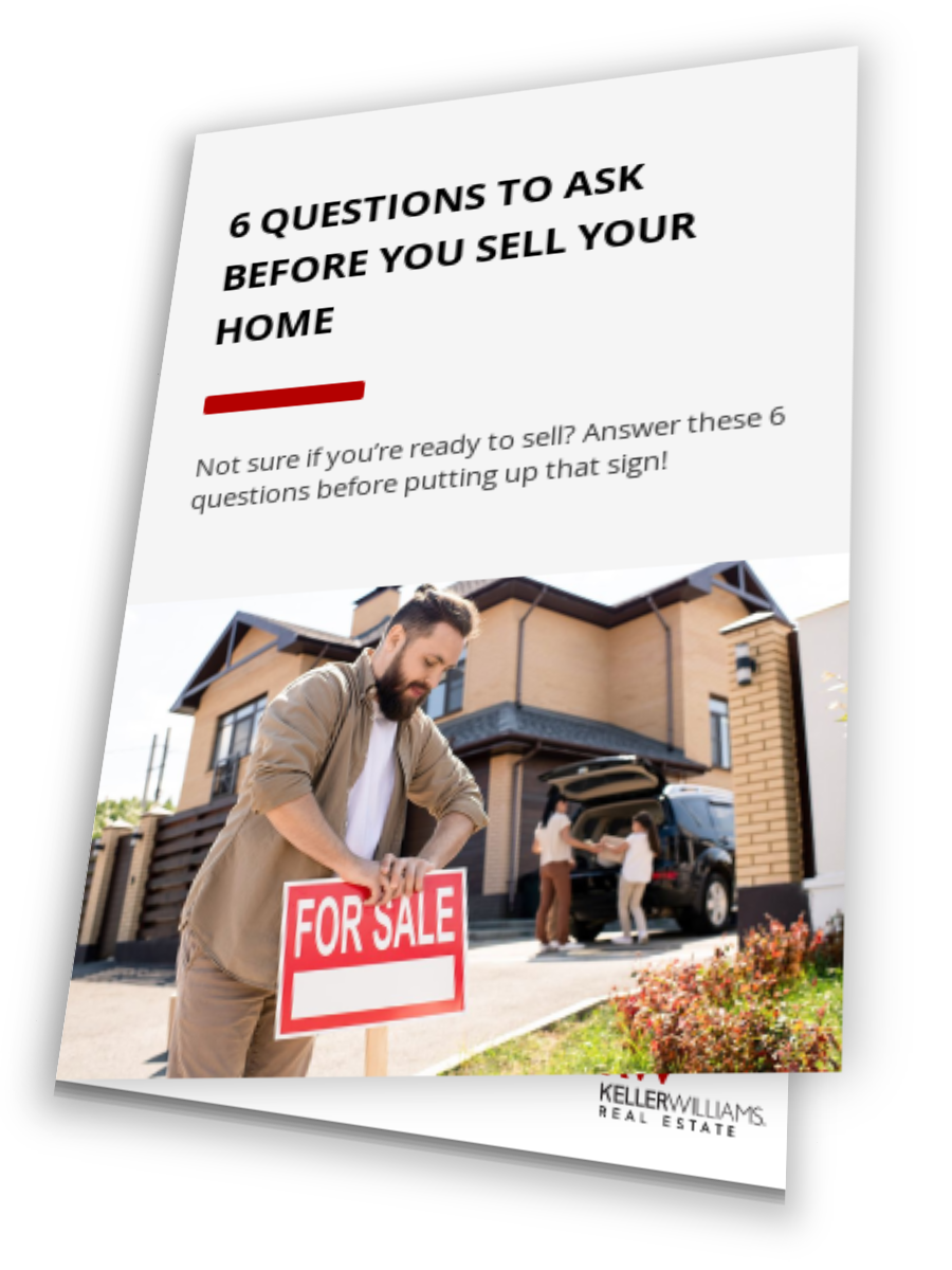 6 Questions To Ask Before You Sell Your Home