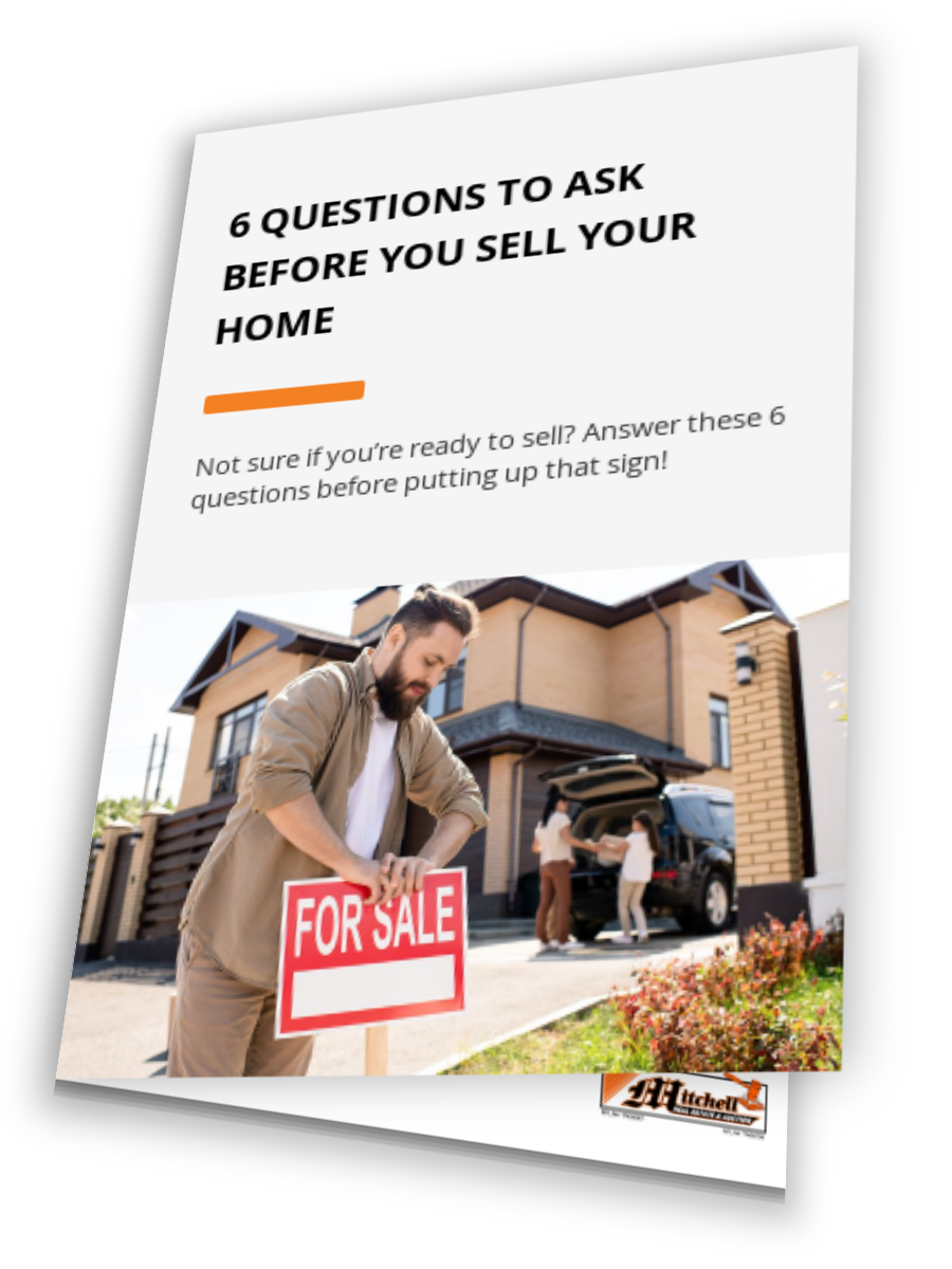 6 Questions To Ask Before You Sell Your Home
