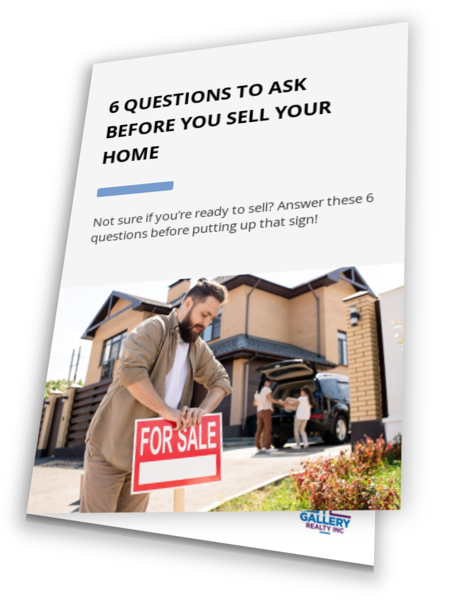 6 Questions To Ask Before You Sell Your Home
