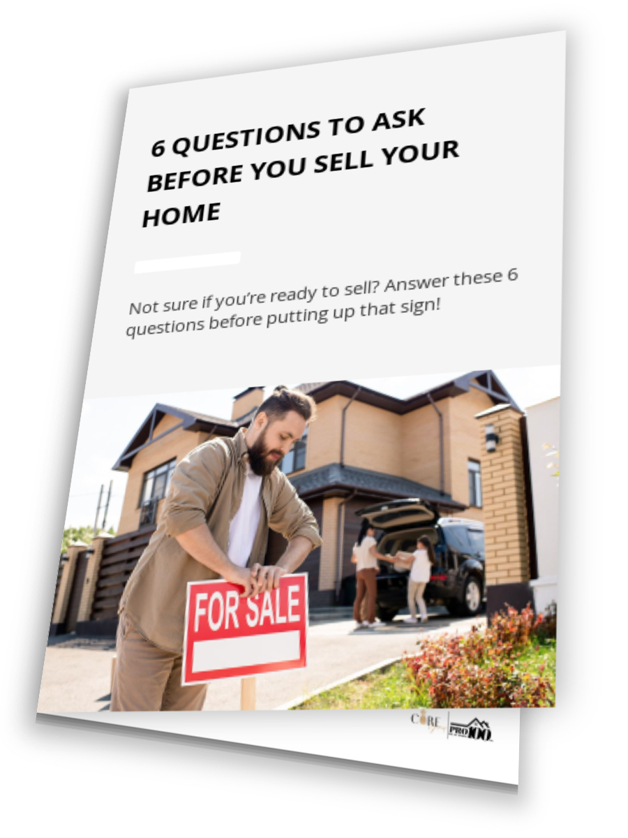 6 Questions To Ask Before You Sell Your Home