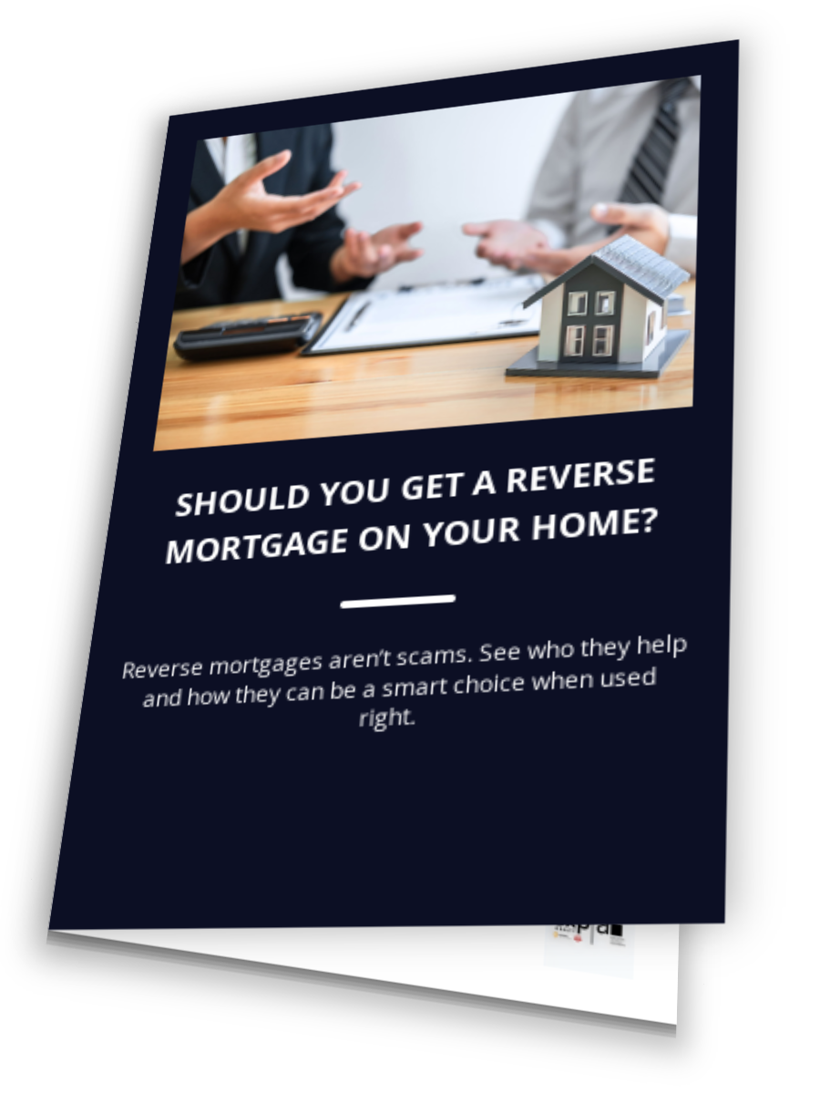 Should You Get A Reverse Mortgage On Your Home?